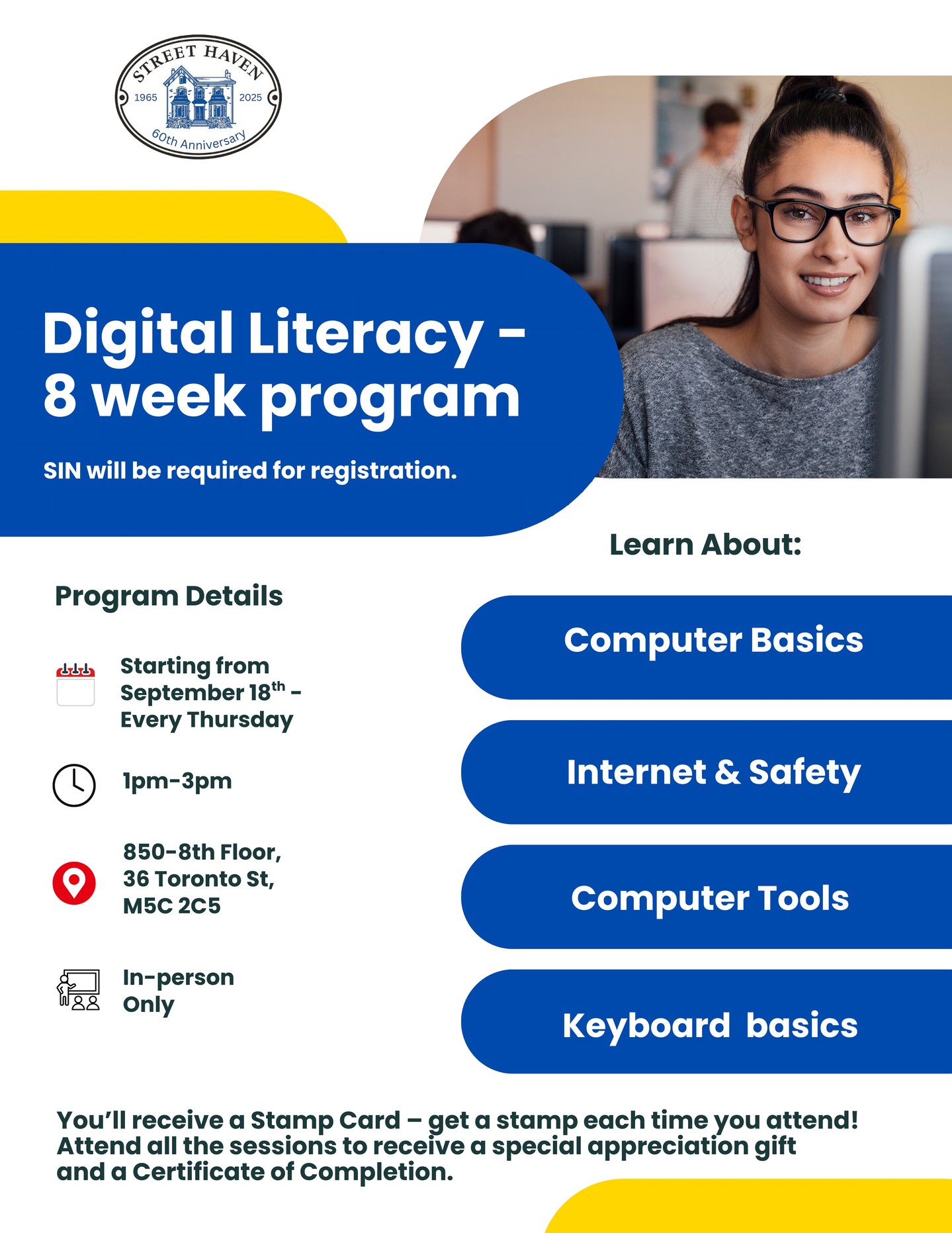 The 8-week Digital Literacy Program will help you learn computer basics, internet safety, typing, and everyday tools. These skills can make daily tasks easier, support job searching, and boost your confidence using technology. Sessions run every Thursday, 1–3pm, at 850–8th Floor, 36 Toronto St. Collect stamps each week—attend all sessions to receive a special gift and a Certificate of Completion.
#Streethaven #Skillbuilding #Opportunity #Fromsupporttostrength #CommunityImpact
