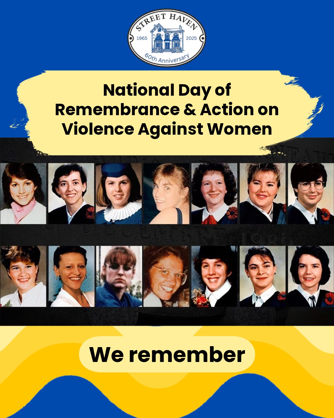 36 years ago, 14 young women were murdered at École Polytechnique for daring to learn. We say their names — and we keep fighting.
Violence against women isn’t history: ~91% of women experiencing homelessness in Canada have survived it. At Street Haven, we see the damage every day.
Remember. Act. Join the candlelight vigil — Sat, Dec 6, 6pm, Philosopher’s Walk.
#Dec6 #NationalDayOfRemembrance #EndViolenceAgainstWomen #StreetHaven