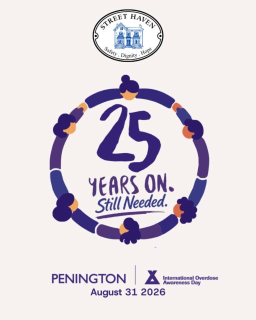 25 Years On. Still Needed. 

Today is International Overdose Awareness Day. 

Reflecting on this year’s theme, 25 Years On. Still Needed. Its been 25 years of gathering to remember the people we've lost. 25 years of organizing to save the ones still with us. Overdose is preventable, and yet it continues to take people from our community, from our city, and from us here at Street Haven. 

At Street Haven, mental health support and addiction recovery treatment are part of the care we provide every day. Every one of our sites is trained in the use of Narcan (naloxone), because we know that being ready to respond can be the difference between life and death. We advocate for harm reduction and for safe injection sites, because meeting people where they are, without judgment, saves lives. 

We've seen overdoses. We've responded to them. And, unfortunately, we have lost clients to them. Although the stats are startling with the amount of fatal overdoses in this city, these women were not statistics to us. These were women we cared for, we housed, women who mattered. 

How Street Haven is marking Overdose Awareness Day: 

Today, at Grant House, we are coming together as a Street Haven family to remember the women we have lost to overdose in a quiet gathering. 

We will be one of the many community organizations at the International Overdose Awareness Day Community Event in Moss Park from 11:00 am until 3:00 pm. There will be information booths set up, including us, a memorial banner, activities, and food for all who attend. 

Safety. Dignity. Hope. That's what we do at Street Haven, every single day and today; we do it in memory of those we've lost, and in hope for everyone still with us. 

#IOAD2026 #OverdoseAware #EndOverdose #StreetHaven #EndTheStigma