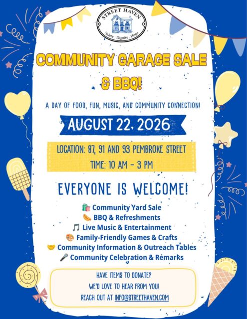 Come join us for our Community Garage Sale & BBQ!
Every purchase, big or small, helps fund Street Haven's shelter, housing, mental health & addictions, and employment and training programs.
📅Saturday, August 22, 2026
📍 87, 91 & 93 Pembroke Street, Toronto
🕙 10:00 AM – 3:00 PM
Come ready to shop! We’ll have great deals on home décor, kitchen items, books, toys, accessories & more. Cash and card accepted.
Have items to donate? We'll pick up or drop off at 2 Carlton. Call (416) 967-6060 or email fundraising@streethaven.com
Can't make it? Rally your friends and put together hygiene kits! We're always accepting shampoo, conditioner, body wash, soap, toothpaste, towels, sheets & pillowcases.
We hope to see you there! 💛
#StreetHaven #CommunityGarageSale #ThriftingWithPurpose #TorontoEvents